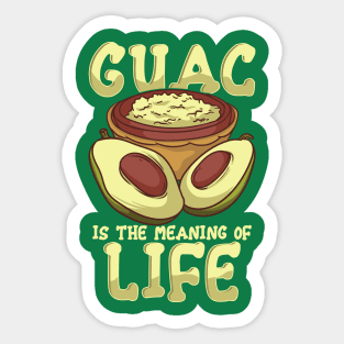 Guac Is The Meaning Of Life Guacamole Avocado Sticker